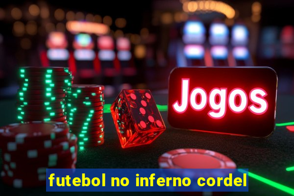 futebol no inferno cordel